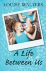 A Life Between Us - Book