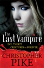 Last Vampire: Volume 3: Evil Thirst & Creatures of Forever : Books 5 & 6 - Book
