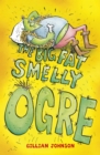 The Big, Fat, Smelly Ogre : Book 1 - eBook