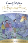 Famous Five: Five Go To Mystery Moor : Book 13 - Book