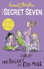 Secret Seven Colour Short Stories: The Secret of Old Mill : Book 6 - Book