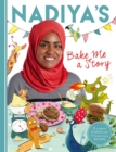 Nadiya's Bake Me a Story : Fifteen stories and recipes for children - Book