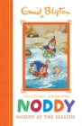 Noddy Classic Storybooks: Noddy at the Seaside : Book 7 - Book