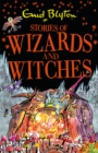 Stories of Wizards and Witches : Contains 25 classic Blyton Tales - Book