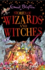 Stories of Wizards and Witches : Contains 25 classic Blyton Tales - eBook