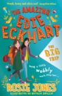 The Amazing Edie Eckhart: The Big Trip : Book 2 - Book