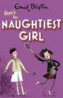 The Naughtiest Girl: Here's The Naughtiest Girl : Book 4 - eBook