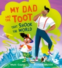 My Dad and the Toot that Shook the World - Book