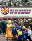 Elizabeth II's Reign - Celebrating 60 years of Britain's History - eBook