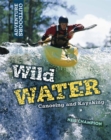 Wild Water: Canoeing and Kayaking - Book
