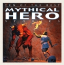 Ten of the Best Myths: Mythical Hero Stories - Book
