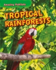 Amazing Habitats: Tropical Rainforests - Book