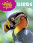 Really Weird Animals: Birds - Book
