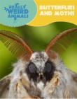 Really Weird Animals: Butterflies and Moths - Book