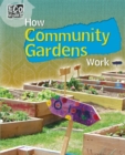 Eco Works: How Community Gardens Work - Book