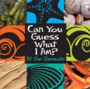 Can You Guess What I Am?: At the Seaside - Book