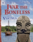 History Starting Points: Ivar the Boneless and the Vikings - Book