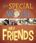 Our Special World: My Friends - Book