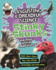 Disgusting and Dreadful Science: Stinky Skunks and Other Animal Adaptations - Book