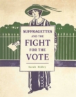 Suffragettes and the Fight for the Vote - Book