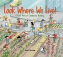 Look Where We Live : A First Book of Community Building - Book