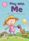 Reading Champion: Play With Me : Independent Reading Pink 1A - Book
