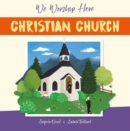 We Worship Here: Christian Church - Book
