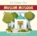 We Worship Here: Muslim Mosque - Book