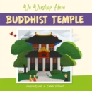 We Worship Here: Buddhist Temple - Book
