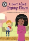 Reading Champion: I Don't Want Danny Here : Independent Reading 11 - Book