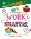 Grow Your Mind: Work Smarter - Book