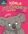 Behaviour Matters: Koala Makes the Right Choice : A book about choices and consequences - Book