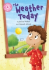 Reading Champion: The Weather Today : Independent Reading Non-Fiction Pink 1a - Book