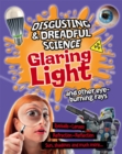 Disgusting and Dreadful Science: Glaring Light and Other Eye-burning Rays - Book