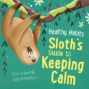 Healthy Habits: Sloth's Guide to Keeping Calm - Book