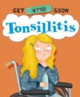 Get Better Soon!: Tonsillitis - Book