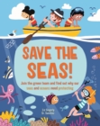 Save the Seas : Join the Green Team and find out why our seas and oceans need protecting - eBook