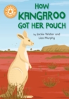 Reading Champion: How Kangaroo Got Her Pouch : Independent Reading Orange 6 - Book