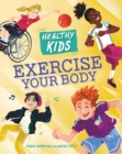 Healthy Kids: Exercise Your Body - Book