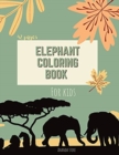 Elephant Coloring Book : Elephant Coloring Book for Kids: Cute Elephant Coloring Book For kids 42 pages Ages 3-8, 8.5 x 11 Inches - Book