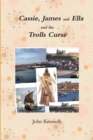 Cassie,James and Ella and the Trolls Curse - Book