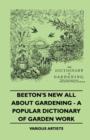 Beeton's New All About Gardening - A Popular Dictionary Of Garden Work - Book