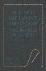 Millinery Hat Making And Design - Mourning Millinery - Book