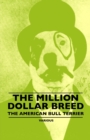 The Million Dollar Breed - The American Bull Terrier - Book
