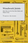 Woodwork Joints - How They Are Set Out, How Made And Where Used - Book