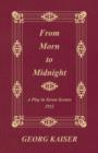 From Morn to Midnight : A Play in Seven Scenes (1922) - Book