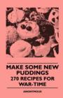 Make Some New Puddings - 270 Recipes For War-Time - Book