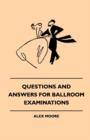 Questions and Answers for Ballroom Examinations - Book
