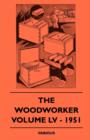 The Woodworker - Volume LV - 1951 - Book