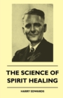 The Science Of Spirit Healing - Book